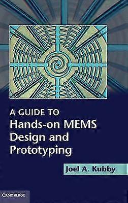 A Guide to Hands-on MEMS Design and Prototyping