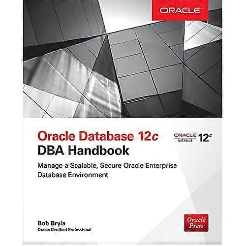 Oracle Database 12c DBA handbok (Oracle tryck)