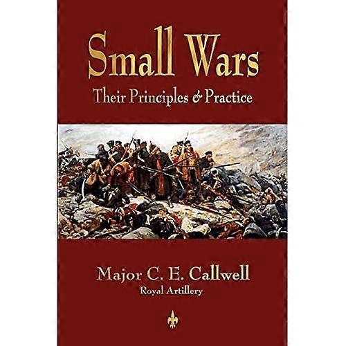 Small Wars: Their Principles and Practice
