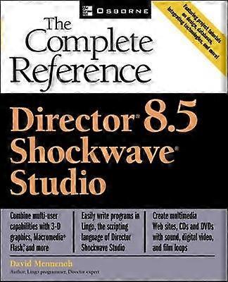 Director(R) 8.5 Shockwave(R) Studio: The Complete Reference