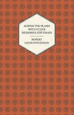 Across the Plains with Other Memories and Essays