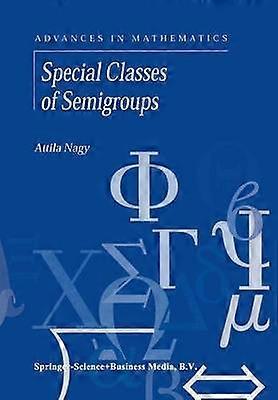 Special Classes of Semigroups