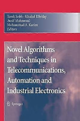 Novel Algorithms and Techniques in Telecommunications Automation and Industrial Electronics