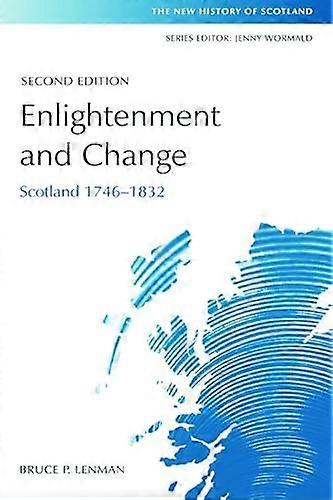 Enlightenment and Change: Scotland 1746 1832