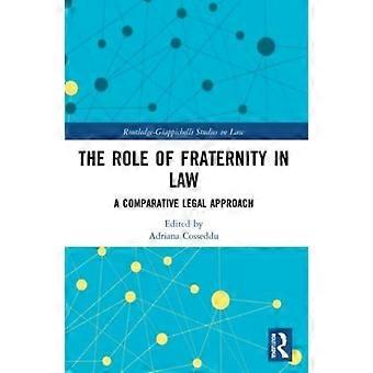 The Role Of Fraternity In Law A Comparative Legal Approach - Taylor & Francis Ltd