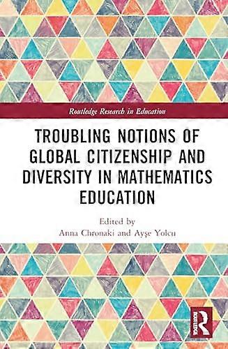 Troubling Notions of Global Citizenship and Diversity in Mathematics Education