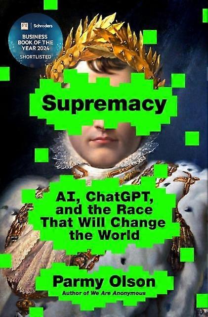 Supremacy by Parmy Olson Hardback Book
