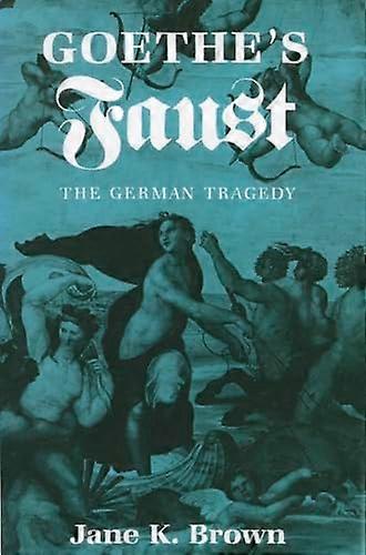 Goethes Faust: The German Tragedy