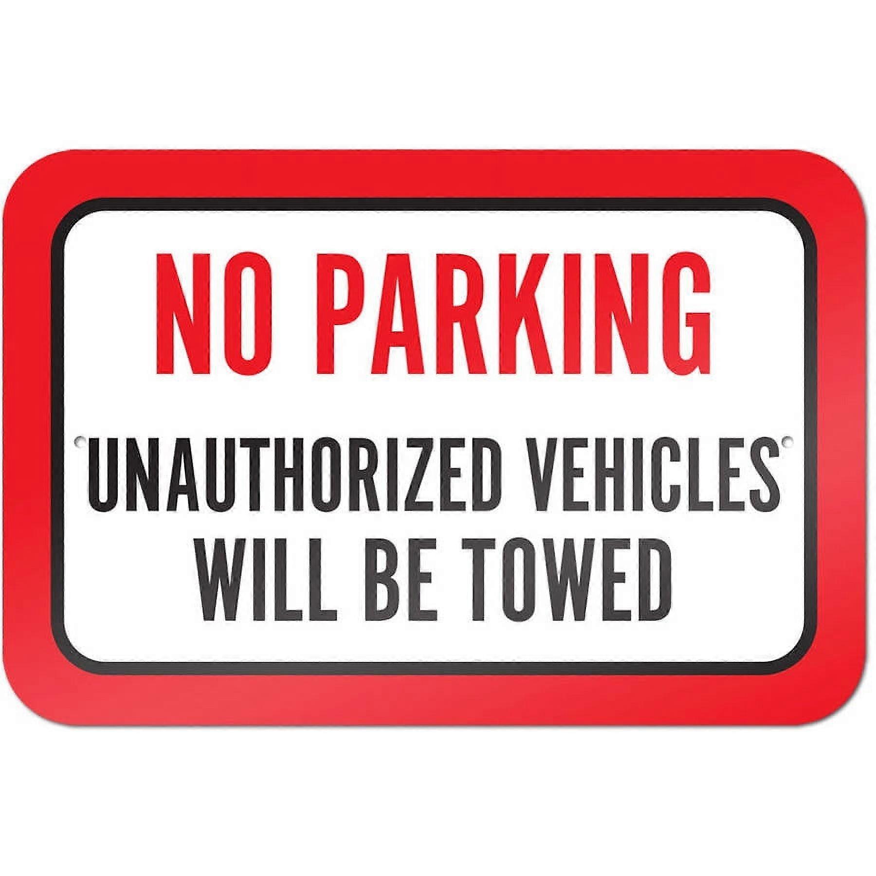 No Parking Unauthorized Vehicles Will Be Towed Sign