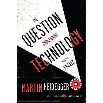 La questione riguardante la tecnologia: E altri saggi (Harper perenne pensiero moderno)
