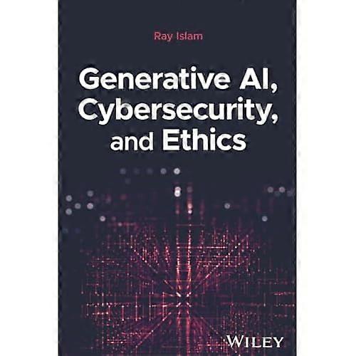 Generative Ai, Cybersecurity, and Ethics