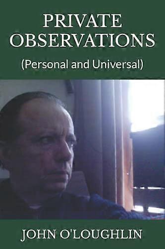 Private Observations : (Personal and Universal)