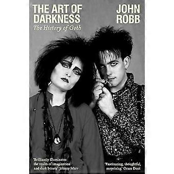 Die Kunst der Dunkelheit: Die Geschichte der Goth
