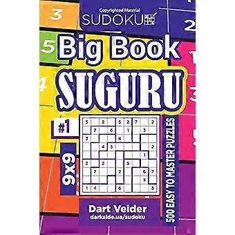 Sudoku Big Book Suguru - 500 łatwych do opanowania łamigłówek 9x9 (tom 1) (Big Book Suguru)
