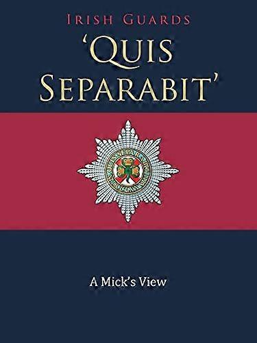 'Quis Separabit': A Mick's View