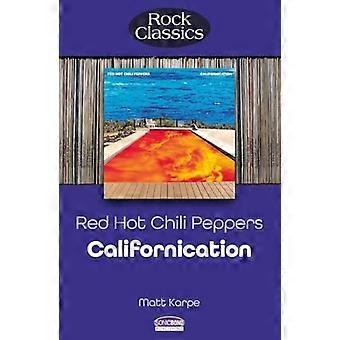 Red Hot Chili Peppers-Californication: Rock Classic