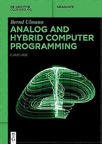 Analog and Hybrid Computer Programming (De Gruyter Textbook)
