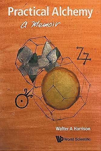 Practical Alchemy: A Memoir
