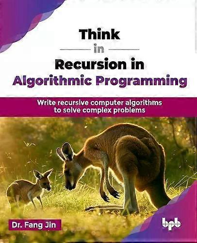 Think In Recursion In Algorithmic Programming Write Recursive Computer Algorithm - Dr. Fang Jin