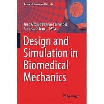 Design And Simulation In Biomedical Mechanics - Springer Nature B.V - Paperback - en Book