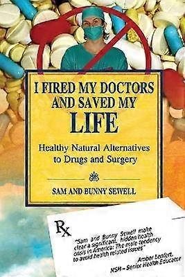I Fired My Doctors and Saved My Life