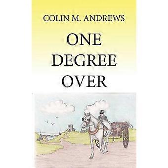 One Degree Over - Colin M. Andrews