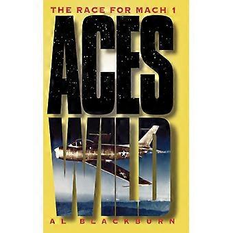 Aces Wild The Race For Mach 1 - Al Blackburn - Hardcover - English Book - History