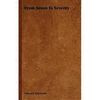 From Seven To Seventy - Edward Simmons - Hardcover - English Book - History