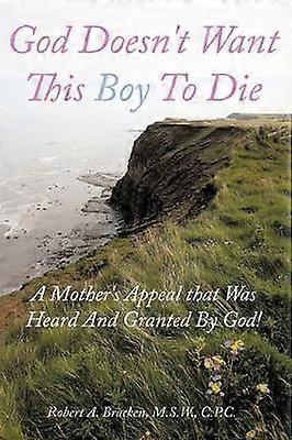 God Doesn't Want This Boy To Die