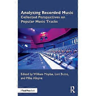 Analyzing Recorded Music Collected Perspectives On Popular Music Tracks