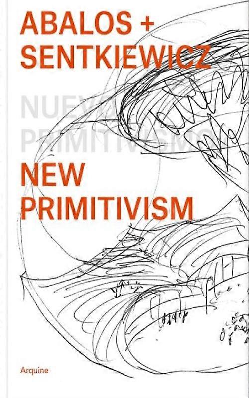 Balos Sentkiewicz New Primitivism Absolut Beginners