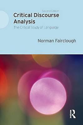 Critical Discourse Analysis - Norman Fairclough - Semantics, discourse analysis, stylistics - Taylor & Francis Ltd - Paperback