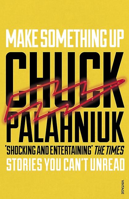 Make Something Up - Chuck Palahniuk