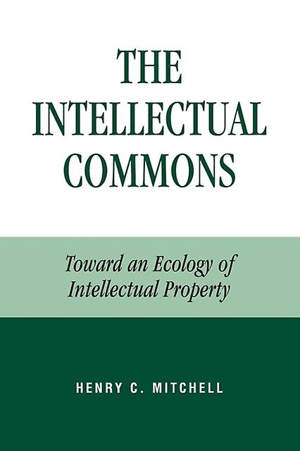 The Intellectual Commons by Henry C. Mitchell Paperback Book