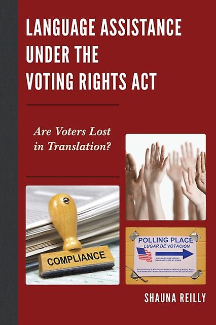 Language Assistance Under The Voting Rights Act by Shauna Reilly Paperback Book