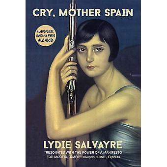 Cry Mother Spain - Lydie Salvayre