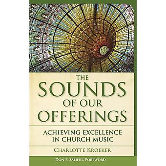 Sounds Of Our Offerings Achieving Excellence In Church Music - Charlotte Kroeker