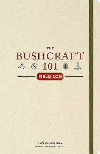 The Bushcraft 101 Field Log by Dave Canterbury Paperback Book