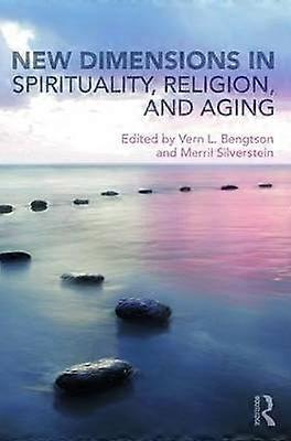 New Dimensions in Spirituality Religion and Aging