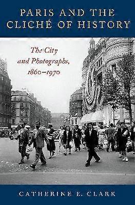 Paris and the Cliché of History