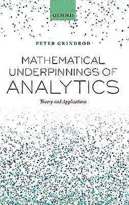 Mathematical Underpinnings of Analytics