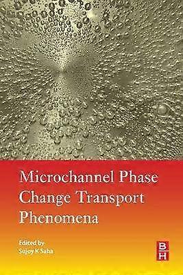 Microchannel Phase Change Transport Phenomena