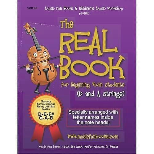 Real Book for Beginning Violin Students (d and a Strings) : Seventy Famous Songs Using Just Six Notes