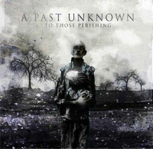 A Past Unknown To Those Perishing CD (2011)