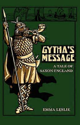 Gytha's Message A Tale of Saxon England