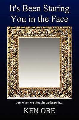 It's Been Staring You In The Face
