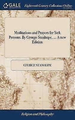 Meditations and Prayers for Sick Persons By George Stanhope  A new Edition