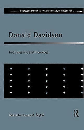 Donald Davidson: Truth Meaning and Knowledge