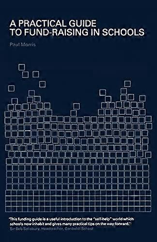 A Practical Guide to Fund Raising in Schools