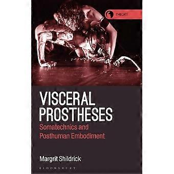 Próteses Viscerais, Somatecnica e Incorporação Pós-Humana - Margrit Shildrick